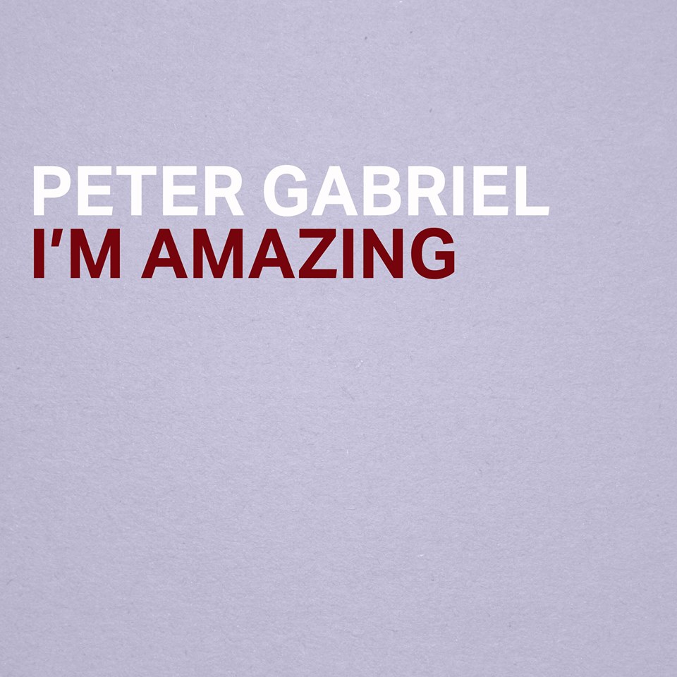 Peter Gabriel > I'm Amazing