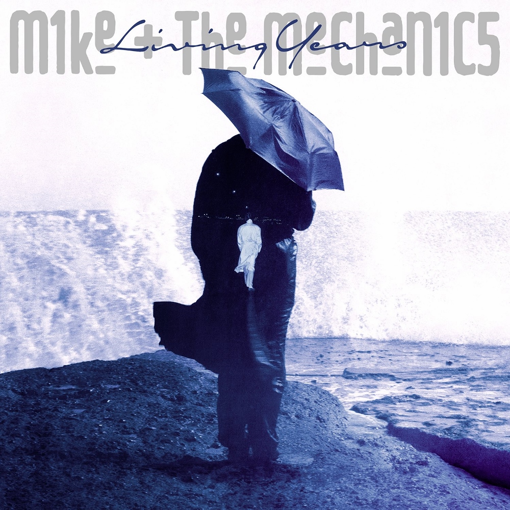 Mike & The Mechanics > The Living Years