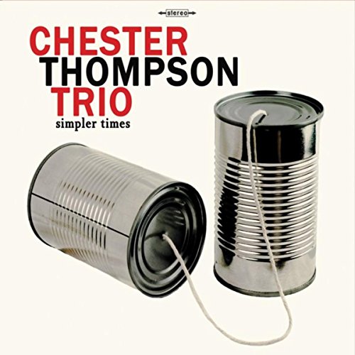 Chester Thompson Trio > Simpler Times